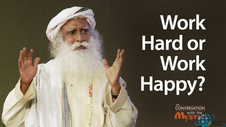 Work Hard or Work Happy? Sadhguru on Stress and Time Management