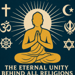 One God, Many Forms – The Eternal Unity Behind All Religions